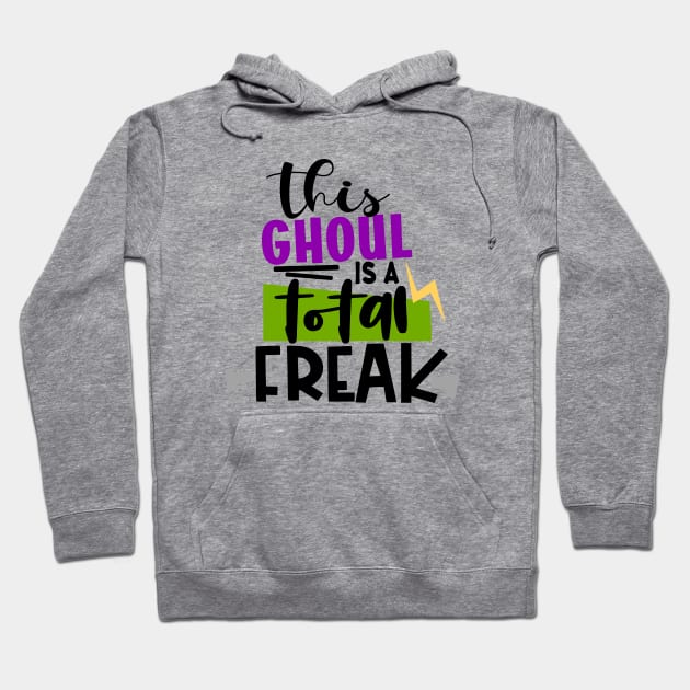 Spooky Series: This Ghoul is a Total Freak Hoodie by Jarecrow 